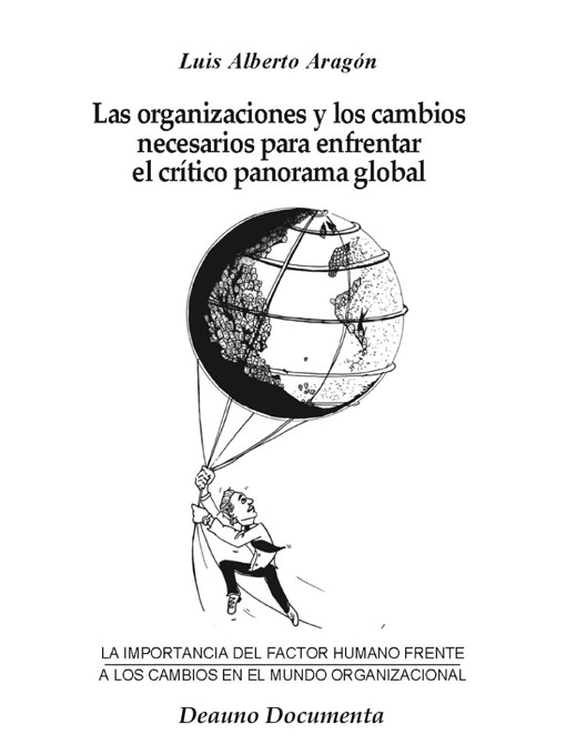 Title details for Las organizaciones y los cambios necesarios para enfrentar el crítico panorama global by Luis Alberto Aragón - Available
